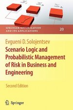 Scenario Logic and Probabilistic Management of Risk in Business and Engineering