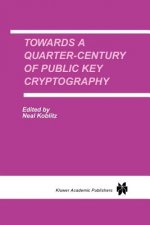 Towards a Quarter-Century of Public Key Cryptography