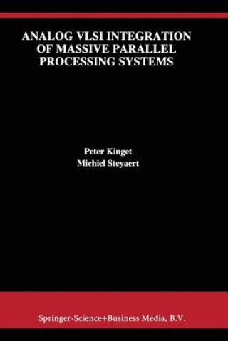 Analog VLSI Integration of Massive Parallel Signal Processing Systems