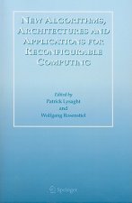 New Algorithms, Architectures and Applications for Reconfigurable Computing