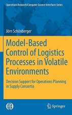 Model-Based Control of Logistics Processes in Volatile Environments