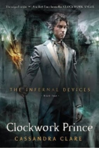 The Infernal Devices - Clockwork Prince. Chroniken der Schattenjäger - Clockwork Prince, englische Ausgabe