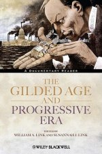 Gilded Age and Progressive Era - A Documentary  Reader