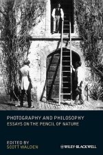 Photography and Philosophy - Essays on the Pencil of Nature