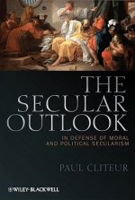 Secular Outlook - In Defense of Moral and Political Secularism