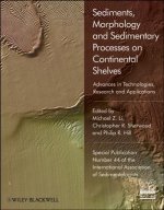 Sediments, Morphology and Sedimentary Processes on Continental Shelves (SP 44) - Advances in Technologies, Research and Applications