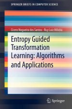 Entropy Guided Transformation Learning: Algorithms and Applications