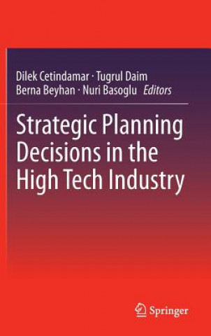 Strategic Planning Decisions in the High Tech Industry