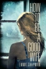 HOW TO BE A GOOD WIFE