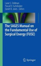 SAGES Manual on the Fundamental Use of Surgical Energy (FUSE)