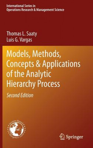 Models, Methods, Concepts & Applications of the Analytic Hierarchy Process