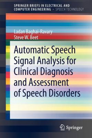 Automatic Speech Signal Analysis for Clinical Diagnosis and Assessment of Speech Disorders