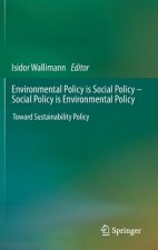 Environmental Policy is Social Policy - Social Policy is Environmental Policy