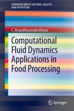 Computational Fluid Dynamics Applications in Food Processing
