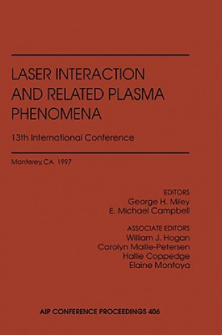 Laser Interaction and Related Plasma Phenomena, 13th International Conference