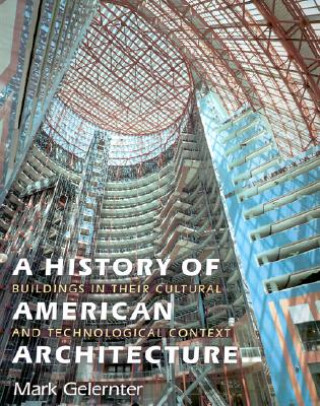 History of American Architecture - Buildings in Their Cultural and Technological Context