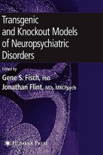 Transgenic and Knockout Models of Neuropsychiatric Disorders