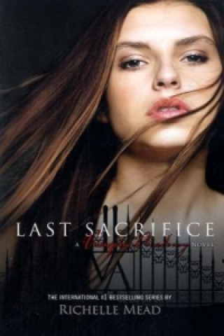Vampire Academy - Last Sacrifice