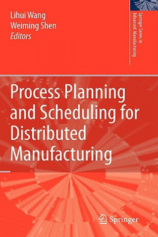 Process Planning and Scheduling for Distributed Manufacturing