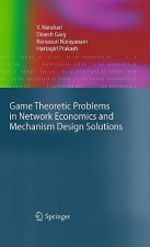 Game Theoretic Problems in Network Economics and Mechanism Design Solutions