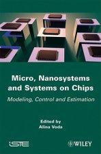 Micro, Nanosystems and Systems on Chips - Modeling , Control, and Estimation