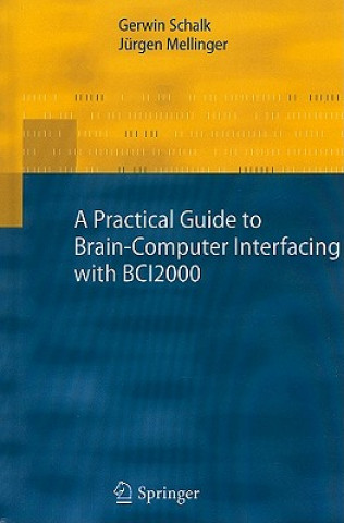 Practical Guide to Brain-Computer Interfacing with BCI2000