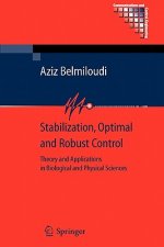 Stabilization, Optimal and Robust Control