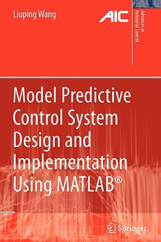 Model Predictive Control System Design and Implementation Using MATLAB®