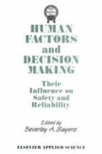 Human Factors and Decision Making: Their Influence on Safety and Reliability