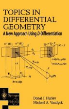 Topics in Differential Geometry: A New Approach Using D-Differentiation