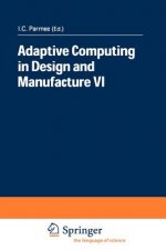 Adaptive Computing in Design and Manufacture VI