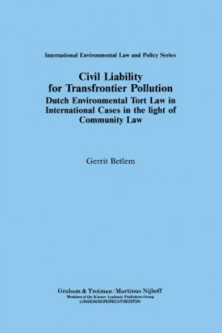 Civil Liability for Transfrontier Pollution:Dutch Environmental Tort Law in International Cases in the Light of Community Law