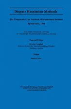 Dispute Resolution Methods:Comparative Law Yearbook of International Business Special Issue