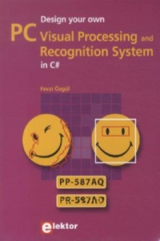 Design your own PC - Visual Processing and Recognition System in C sharp