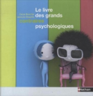 Le Livre des grands contraires psychologiques. Was, wenn ich nicht der wäre, der ich bin?, französische Ausgabe
