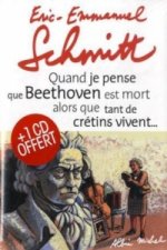 Quand je pense que Beethoven est mort alors que tant de crétins vivent . . ., m. Audio-CD
