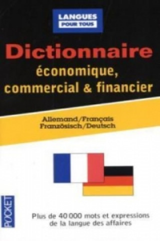Dictionnaire économique, commercial et financier, Allemand-français. Wörterbuch für Wirtschaft, Handel und Finanzwesen, französisch-deutsch