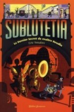 Sublutetia - Le Dernier Secret de maître Houdin