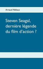Steven Seagal, derniere legende du film d'action ?