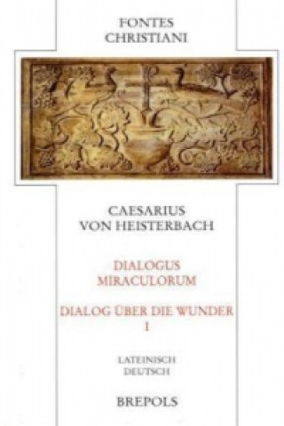Dialog über die Wunder. Dialogus Miraculorum. Tl.1