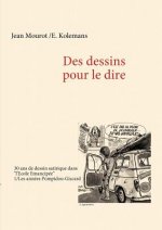 Des dessins pour le dire -1/Les annees Pompidou-Giscard - 30 ans de dessin satirique dans l'Ecole Emancipee