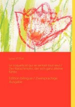 Le coquelicot qui se sentait tout seul / Der Klatschmohn, der sich ganz alleine fuhlte