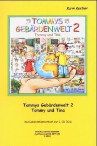 Tommys Gebärdenwelt 2 - Das Gebärdensprachbuch. Tl.2