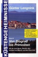 Von Biograd bis Primosten. Mit der Insel Murta, Sibenik, dem Archipel von Sibenik und dem Fluss Krka