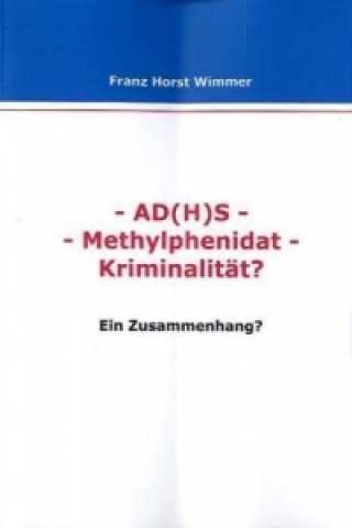 AD(H)S - Methylphenidat - Kriminalität?