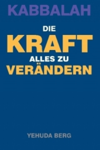 Kabbalah: Die Kraft, alles zu verändern