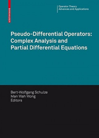 Pseudo-Differential Operators: Complex Analysis and Partial Differential Equations