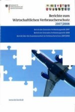 Berichte zum Wirtschaftlichen Verbraucherschutz 2007/2008