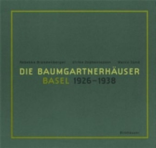 Die Baumgartnerhäuser - Basel 1926-1938