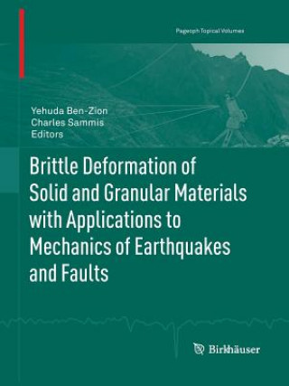 Brittle Deformation of Solid and Granular Materials with Applications to Mechanics of Earthquakes and Faults